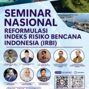 SEMINAR NASIONAL – Reformulasi Indeks Resiko Bencana Indonesia (IRBI)